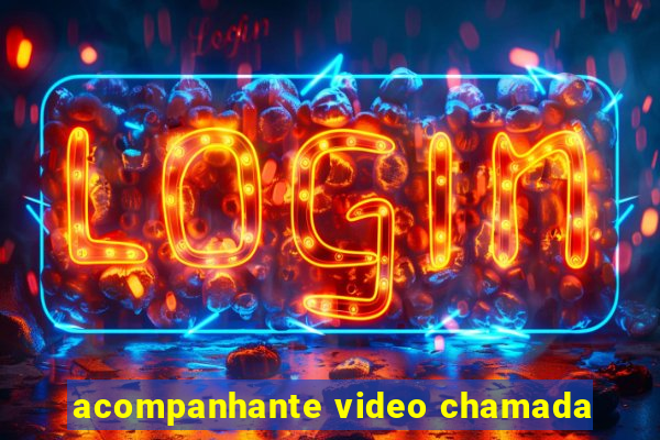 acompanhante video chamada